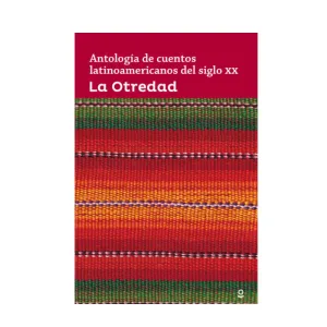 La Otredad: Antología de cuentos latinoamericanos del siglo XX